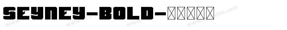 Seyney-Bold字体转换