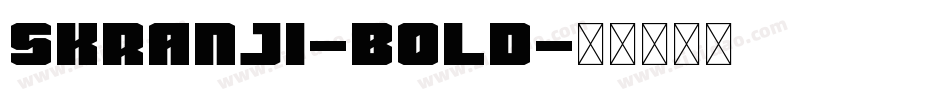 Skranji-Bold字体转换