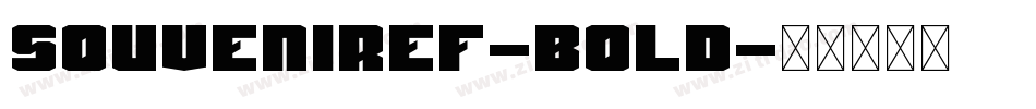 SouvenirEF-Bold字体转换 SouvenirEF-Bold字体转换