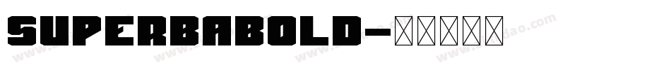 SuperbaBold字体转换