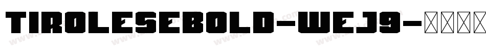 TiroleseBold-WeJ9字体转换
