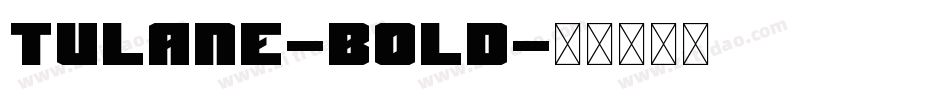 Tulane-Bold字体转换
