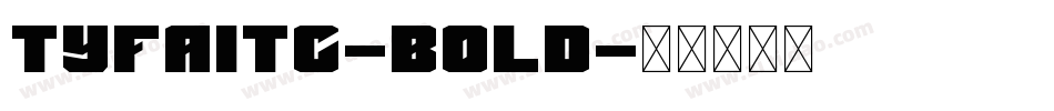 TyfaITC-Bold字体转换