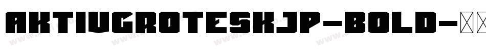 aktivgroteskJP-Bold字体转换