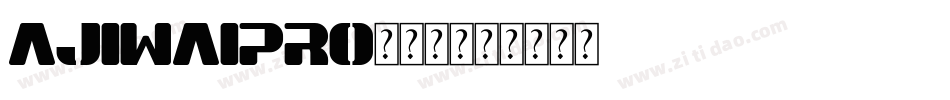 AjiwaiPro生成器字体转换
