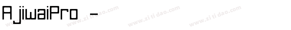 AjiwaiPro转换器字体转换