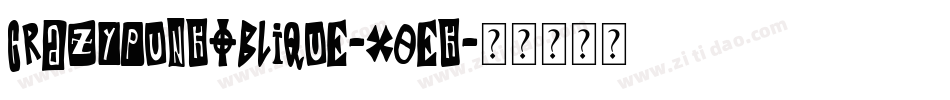 CrazyPunkOblique-X0EK字体转换