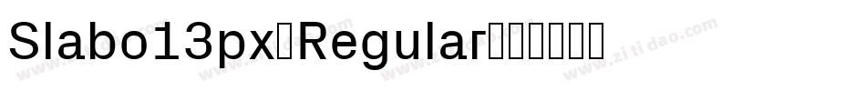 Slabo13px-Regular字体转换 Slabo13px-Regular字体转换