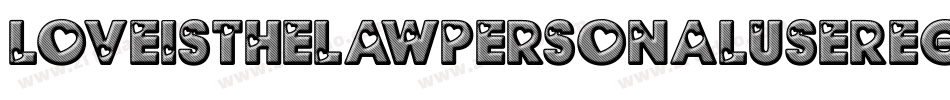 LoveIsTheLawPersonalUseRegular-WyWME字体转换