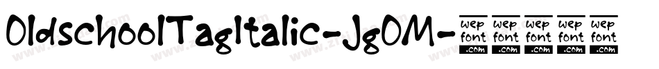 OldschoolTagItalic-JgOM字体转换