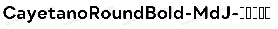 CayetanoRoundBold-MdJ字体转换