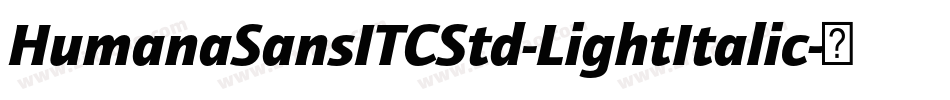 HumanaSansITCStd-LightItalic字体转换