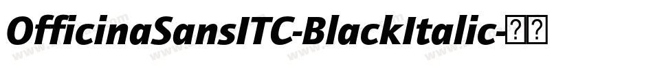 OfficinaSansITC-BlackItalic字体转换 OfficinaSansITC-BlackItalic字体转换