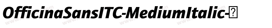 OfficinaSansITC-MediumItalic字体转换 OfficinaSansITC-MediumItalic字体转换