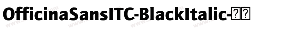 OfficinaSansITC-BlackItalic字体转换 OfficinaSansITC-BlackItalic字体转换
