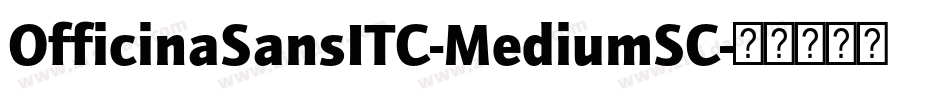 OfficinaSansITC-MediumSC字体转换