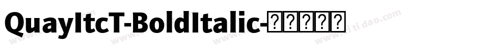 QuayItcT-BoldItalic字体转换