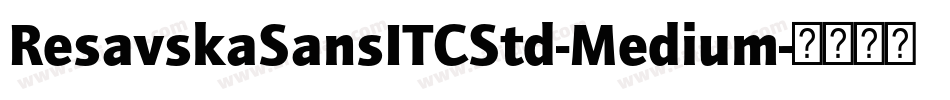 ResavskaSansITCStd-Medium字体转换