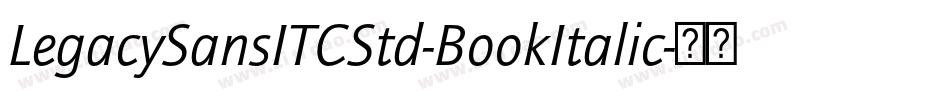 LegacySansITCStd-BookItalic字体转换