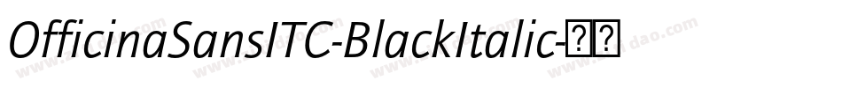 OfficinaSansITC-BlackItalic字体转换 OfficinaSansITC-BlackItalic字体转换
