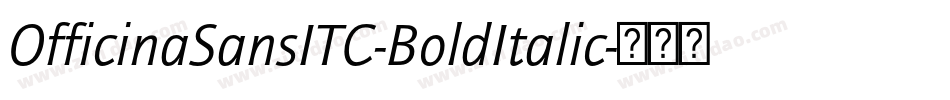OfficinaSansITC-BoldItalic字体转换 OfficinaSansITC-BoldItalic字体转换