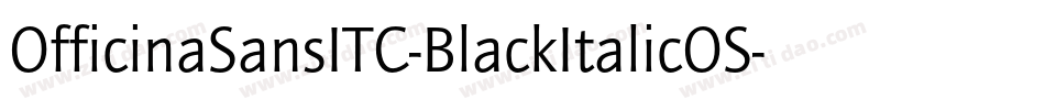 OfficinaSansITC-BlackItalicOS字体转换 OfficinaSansITC-BlackItalicOS字体转换