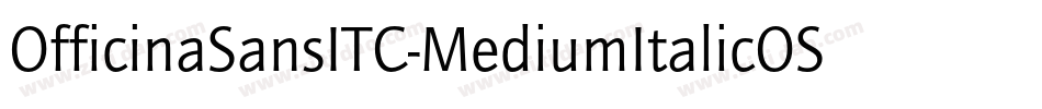 OfficinaSansITC-MediumItalicOS字体转换 OfficinaSansITC-MediumItalicOS字体转换