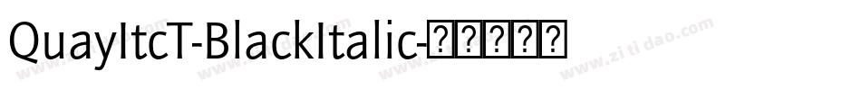 QuayItcT-BlackItalic字体转换