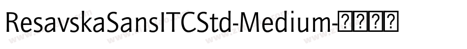 ResavskaSansITCStd-Medium字体转换