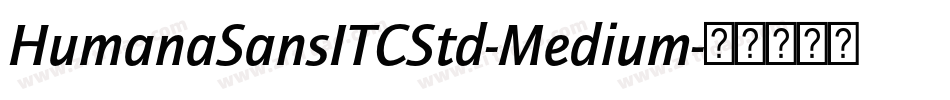 HumanaSansITCStd-Medium字体转换
