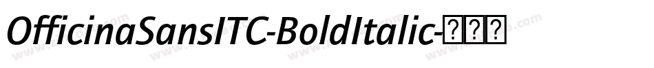 OfficinaSansITC-BoldItalic字体转换 OfficinaSansITC-BoldItalic字体转换