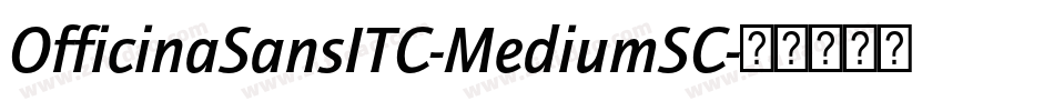 OfficinaSansITC-MediumSC字体转换