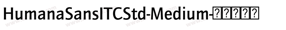 HumanaSansITCStd-Medium字体转换