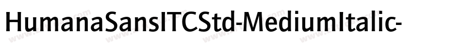 HumanaSansITCStd-MediumItalic字体转换