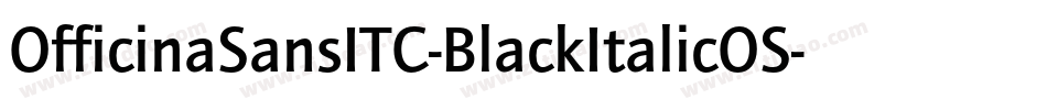 OfficinaSansITC-BlackItalicOS字体转换 OfficinaSansITC-BlackItalicOS字体转换