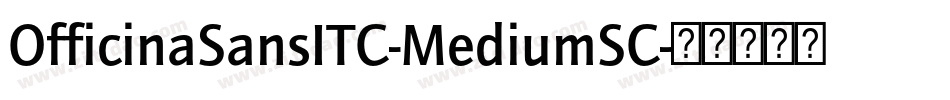 OfficinaSansITC-MediumSC字体转换