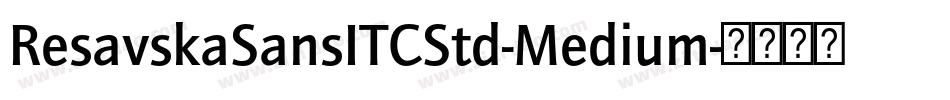 ResavskaSansITCStd-Medium字体转换