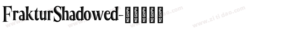 FrakturShadowed字体转换