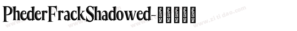 PhederFrackShadowed字体转换