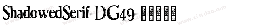ShadowedSerif-DG49字体转换