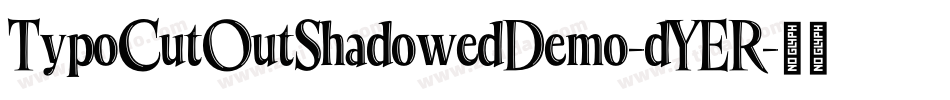 TypoCutOutShadowedDemo-dYER字体转换
