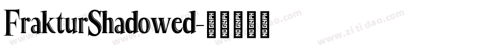 FrakturShadowed字体转换