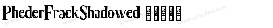 PhederFrackShadowed字体转换