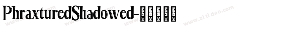 PhraxturedShadowed字体转换