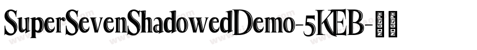 SuperSevenShadowedDemo-5KEB字体转换