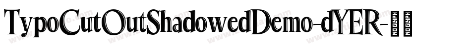 TypoCutOutShadowedDemo-dYER字体转换
