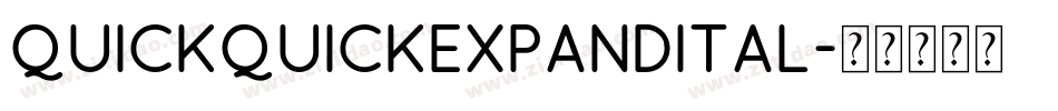 quickquickexpandital字体转换