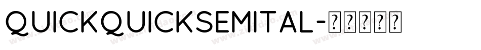 quickquicksemital字体转换