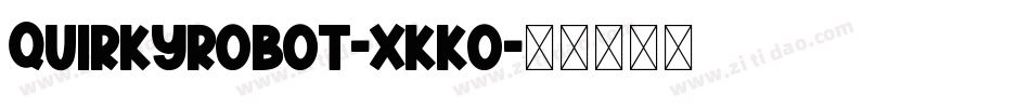 QuirkyRobot-xKKO字体转换