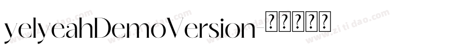 yelyeahDemoVersion字体转换 yelyeahDemoVersion字体转换